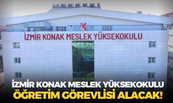 İzmir Konak Meslek Yüksekokulu öğretim görevlisi alacak!