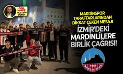 İzmir'deki Mardinlilere birlik çağrısı! Mardinspor taraftarlarından dikkat çeken mesaj