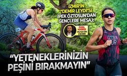 İzmir’in “Demir Leydi”si İpek Öztosun’dan gençlere mesaj: “Yeteneklerinizin peşini bırakmayın”