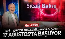İzmir’de milyonlarca kişiyi ilgilendiren çağrı! 17 Ağustos’ta başlıyor
