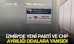 İzmir’de, YENİ Parti ve CHP ayrılığı odalara yansıdı