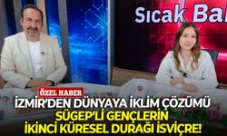 İzmir’den dünyaya iklim çözümü: SÜGEP’li gençlerin ikinci küresel durağı İsviçre!