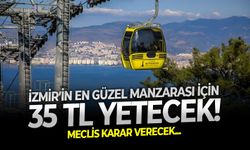 İzmir’in en güzel manzarası için 35 TL yetecek! Meclis karar verecek