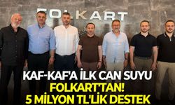Kaf-Kaf'a ilk can suyu Folkart'tan! 5 milyon TL'lik destek