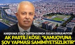 Karşıyaka Stadı tartışmasında sular durulmuyor! AK Partili Köse: "Kamuoyuna şov yapması samimiyetsizliktir"