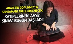 Adaletin görünmeyen kahramanları belirlenecek: Katiplerin 'klavye' sınavı bugün başladı!