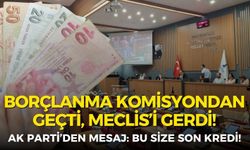 İzmir Büyükşehir’in borçlanması komisyondan geçti, Meclis’i gerdi!