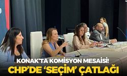 Konak’ta komisyon mesaisi! CHP’de ‘seçim’ çatlağı