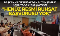 Başkan Yıldız Ünsal'dan Büyükşehir’e Karşıyaka Stadı salvosu: Resmi ruhsat başvurusu yok!