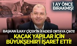 Menderes Belediye Başkanı İlkay Çiçek’in ifadesi ortaya çıktı! Kaçak yapılar için Büyükşehir’i işaret etti