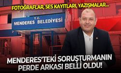 Menderes’teki soruşturmanın perde arkası belli oldu: Fotoğraflar, ses kayıtları, yazışmalar…