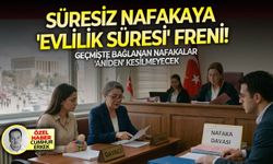 Geçmişte bağlanan nafakalar 'aniden' kesilmeyecek: Süresiz nafakaya 'evlilik süresi' freni!