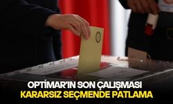 Optimar Araştırma'nın son anketinde çarpıcı detay: Kararsız oylarda patlama var