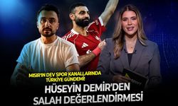 Mısır'ın dev spor kanallarında Türkiye gündemi! Hüseyin Demir'den Salah değerlendirmesi