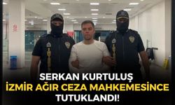 Arjantin’den getirilen suç örgütü elebaşı Serkan Kurtuluş İzmir Ağır Ceza Mahkemesince tutuklandı!