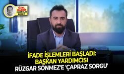 İfade işlemleri başladı: Başkan yardımcısı Rüzgar Sönmez'e 'çapraz sorgu'