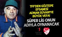 TFF'den Göztepe efsanesi Adnan Süvari'ye büyük vefa! Süper Lig onun adıyla oynanacak