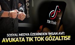Sosyal medya üzerinden 'insan avı': Avukata Tik Tok gözaltısı!