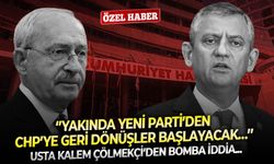 Usta kalem Çölmekçi’den bomba iddia: ‘’Yakında YENİ Parti’den CHP’ye geri dönüşler başlayacak…’’