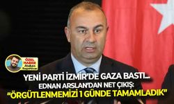 YENİ Parti İzmir’de gaza bastı... Ednan Arslan’dan net çıkış: “Örgütlenmemizi 1 günde tamamladık”