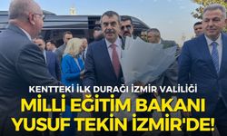 Milli Eğitim Bakanı Yusuf Tekin İzmir'de! Kentteki ilk durağı İzmir Valiliği