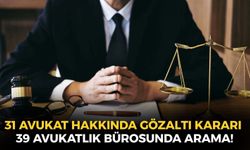 SON DAKİKA Bakan Gürlek açıkladı: 31 avukat hakkında gözaltı kararı, 39 avukatlık bürosunda arama!
