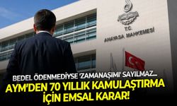 Bedel ödenmediyse 'zamanaşımı' sayılmaz: AYM’den 70 yıllık kamulaştırma için emsal karar!