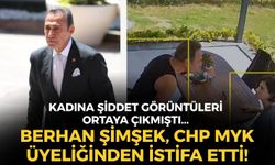 SON DAKİKA Kadına şiddet görüntüleri ortaya çıkmıştı... Berhan Şimşek, CHP MYK üyeliğinden istifa etti!