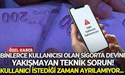 Binlerce kullanıcısı olan sigorta devine yakışmayan teknik sorun! Kullanıcı istediği zaman ayrılamıyor...