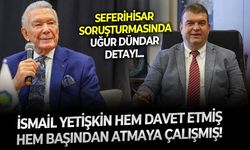 Seferihisar soruşturmasında Uğur Dündar detayı! İsmail Yetişkin'in kız arkadaşına Uğur Dündar'la ilgili sözleri yok artık dedirtti