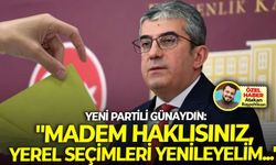 YENİ Partili Günaydın, iktidara meydan okudu: "Madem haklsınız, yerel seçimleri yenileyelim..."