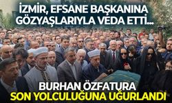 İzmir, efsane başkanına gözyaşlarıyla veda etti... Burhan Özfatura son yolculuğuna uğurlandı