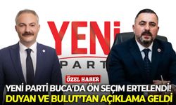 YENİ Parti Buca’da ön seçim ertelendi! Duyan ve Bulut’tan açıklama geldi