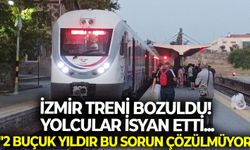 İzmir treni bozuldu! Yolcular isyan etti..."2 buçuk yıldır bu sorun çözülmüyor"