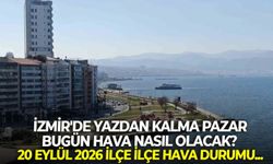İzmir'de yazdan kalma Pazar: Bugun hava nasıl olacak? 20 Eylül 2026 ilçe ilçe hava durumu...