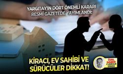Yargıtay'ın dört önemli kararı resmi gazetede yayımlandı: Kiracı, ev sahibi ve sürücüler dikkat!