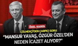 Çölmekçi’den çarpıcı soru: ‘’Mansur Yavaş, Özgür Özel’den neden icazet alıyor?''