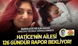 Burun estetiği için girdiği ameliyat ölümle sonuçlanmıştı: Hatice'nin ailesi 126 gündür rapor bekliyor!