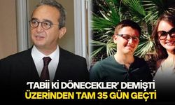 Yeni Parti Aydın Milletvekili Bülent Tezcan'ın kızı ve damadı için ''Tabii ki dönecekler'' açıklamasına rağmen 35 gündür ne gelen var, ne giden!