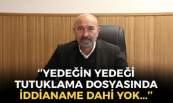Tunç Soyer’in avukatlarından sert tepki: ‘’Yedeğin yedeği tutuklama dosyasında iddianame dahi yok’’