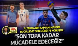 Altekma’nın kaptanı Maksim Buculjevic Son Mühür’e konuştu: “Son topa kadar mücadele edeceğiz”