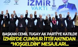 Başkan Cemil Tugay AK Parti'ye katıldı! İzmir'de Cumhur İttifakı'ndan "Hoşgeldin" mesajları...