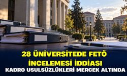 28 üniversitede FETÖ incelemesi iddiası: Kadro usulsüzlükleri mercek altında