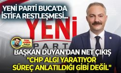 YENİ Parti Buca'da istifa restleşmesi... Başkan Duyan'dan net çıkış: "CHP algı yaratıyor, süreç anlatıldığı gibi değil"