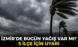 İzmir'de bugün hava nasıl olacak? Yağış uyarısı var mı? 5 ilçe için uyarı!