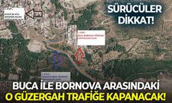 İzmir'de sürücüler dikkat! Buca ile Bornova arasındaki o güzergah trafiğe kapanacak!