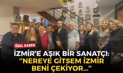 İzmir'e aşık bir sanatçı; "Nereye gitsem İzmir beni çekiyor"
