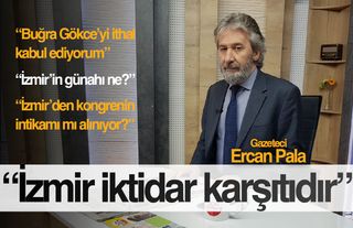 Gazeteci Ercan Pala: “Buğra Gökce’yi ithal kabul ediyorum”