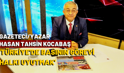 ‘Türkiye’de basının görevi halkı uyutmak, oyalamak’