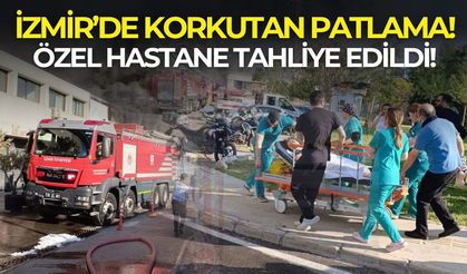 İzmir'de plastik fabrikasında patlama: Medicana Hastanesi tahliye edildi!